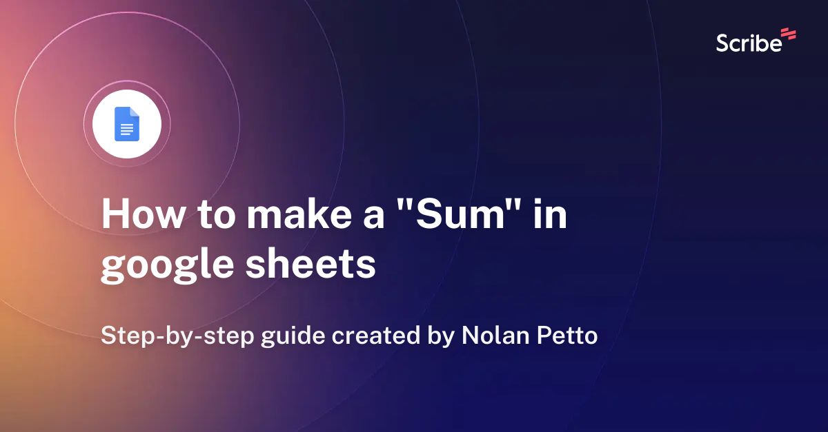 how-to-make-a-sum-in-google-sheets-scribe