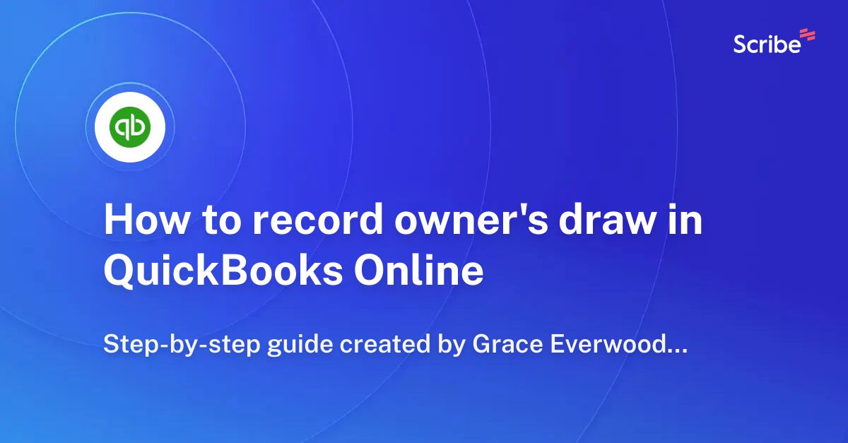 How to record owner's draw in QuickBooks Online Scribe