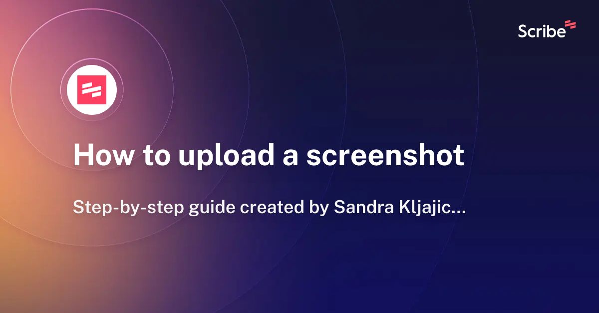 How to upload a screenshot Scribe