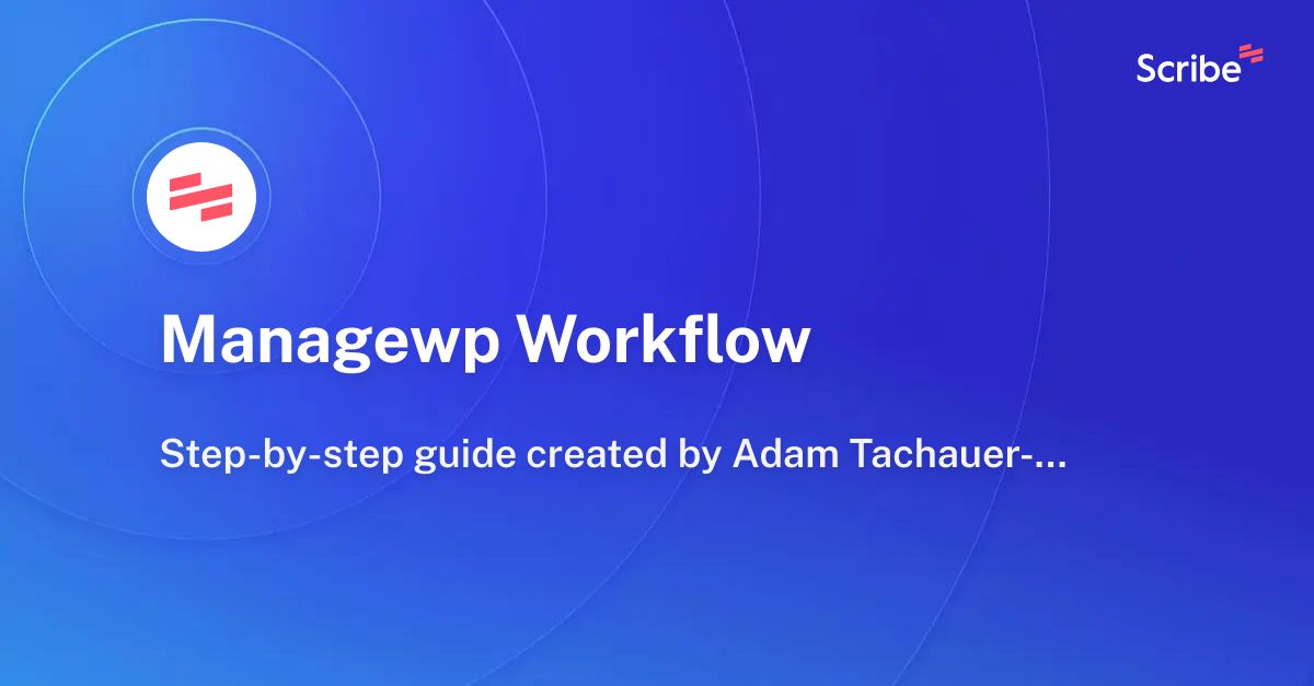 Managewp Workflow | Scribe