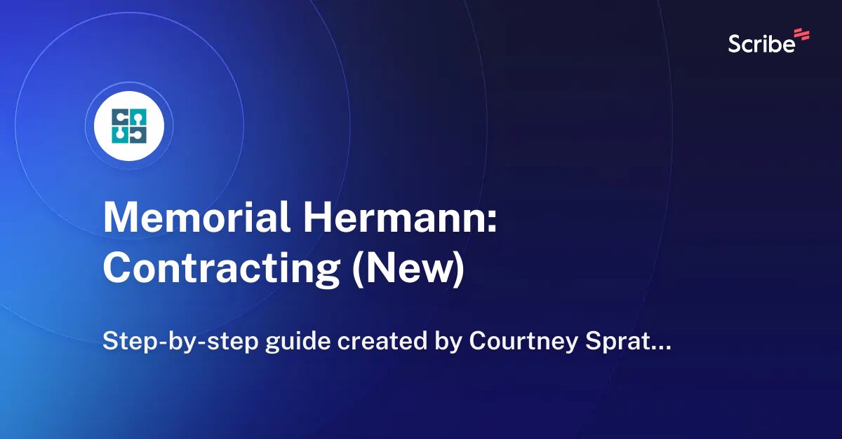 Memorial Hermann: Contracting (New) | Scribe