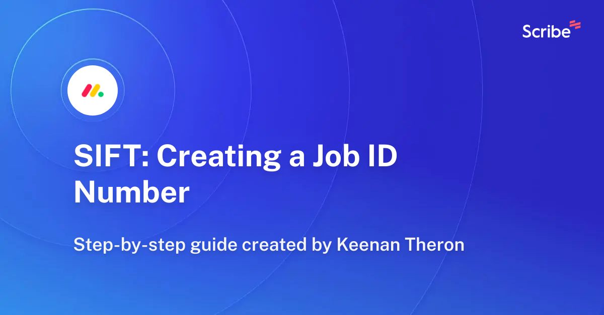 SIFT: Creating a Job ID Number | Scribe