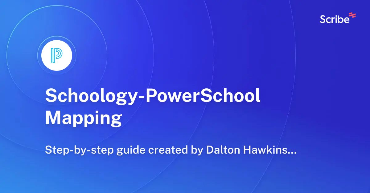 Schoology-PowerSchool Mapping | Scribe