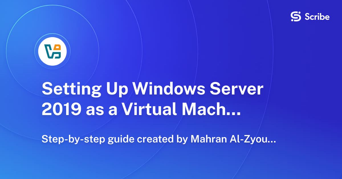 Setting Up Windows Server 2019 as a Virtual Machine | Scribe