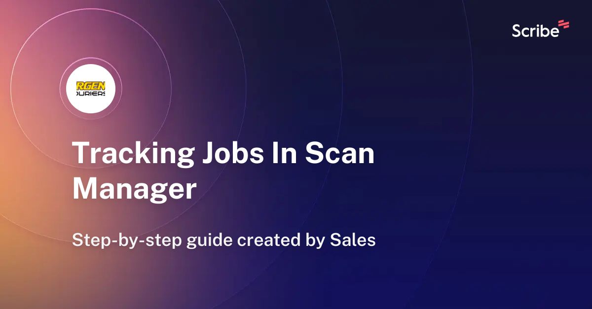 Tracking Jobs In Scan Manager Scribe