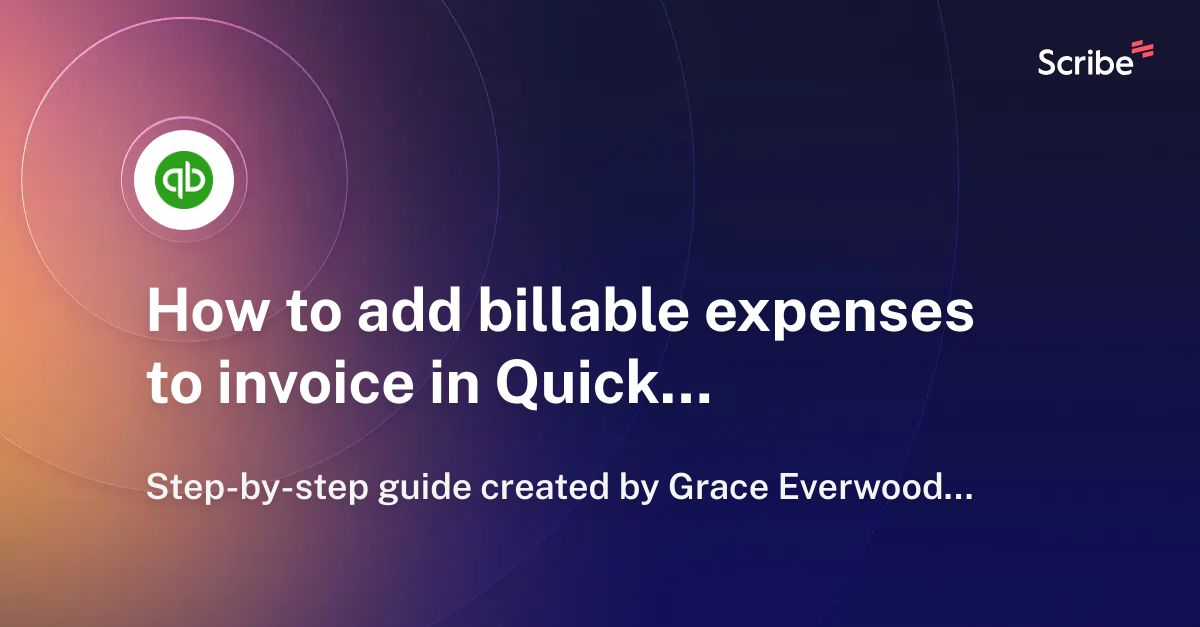 how-to-add-billable-expenses-to-invoice-in-quickbooks-desktop-scribe