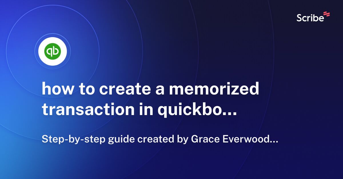 how-to-create-a-memorized-transaction-in-quickbooks-scribe