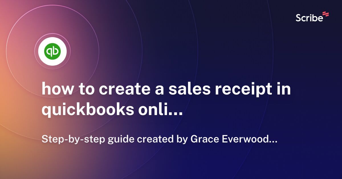 how-to-create-a-sales-receipt-in-quickbooks-online-scribe