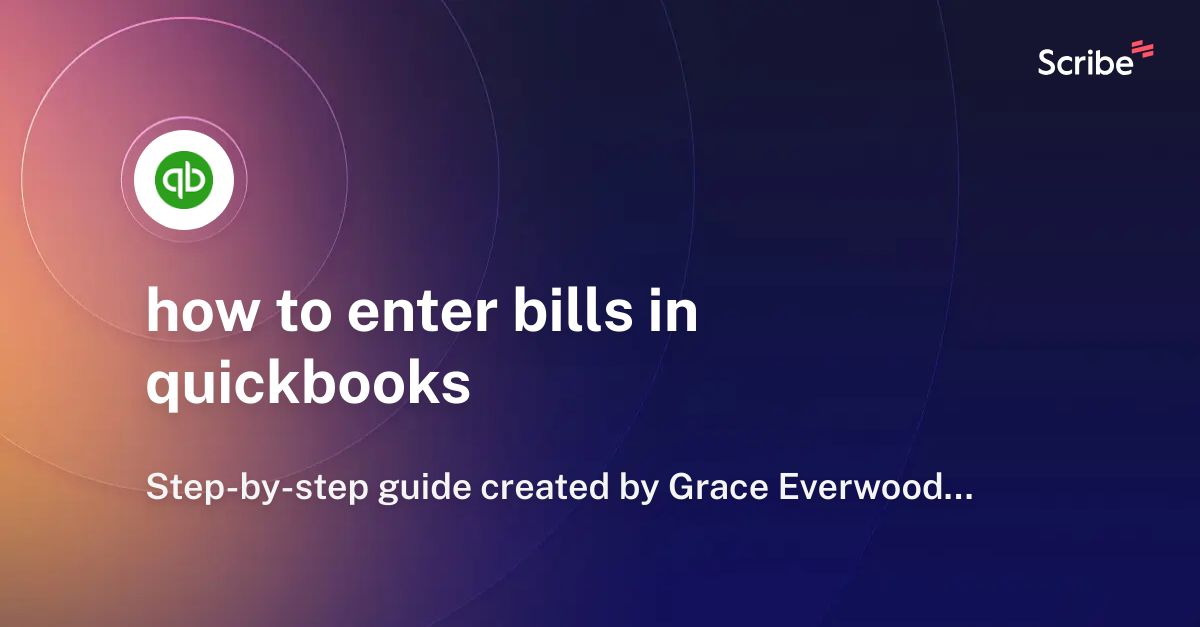 how-to-enter-bills-in-quickbooks-scribe